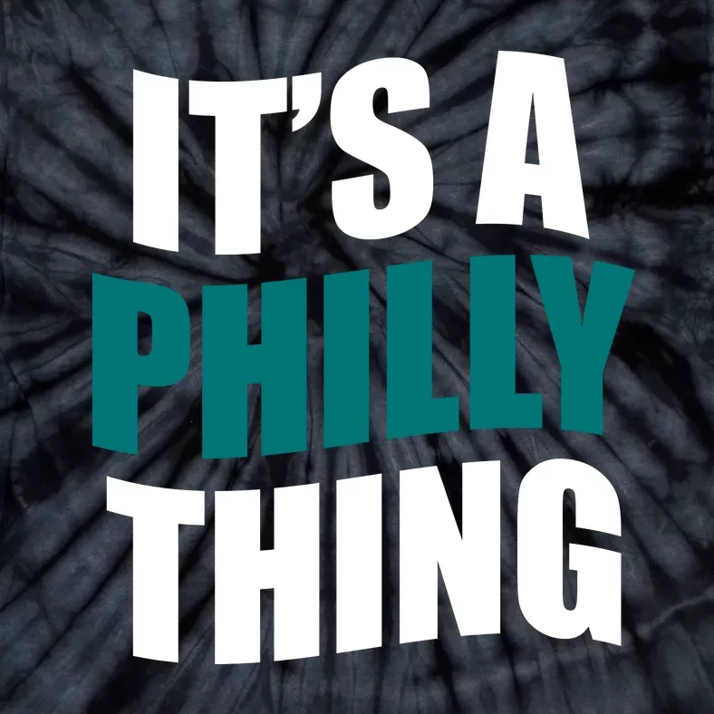 It's A Philly Thing Football Fan Tie-Dye T-Shirt