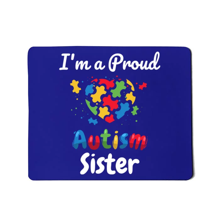 IM A Proud Autism Sister Heart Funny Gift Great Gift Mousepad