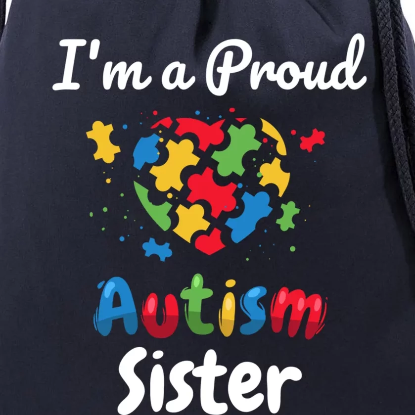 IM A Proud Autism Sister Heart Funny Gift Great Gift Drawstring Bag