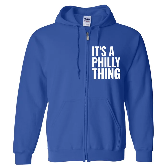 It's A Philly Thing Philadelphia Football Full Zip Hoodie