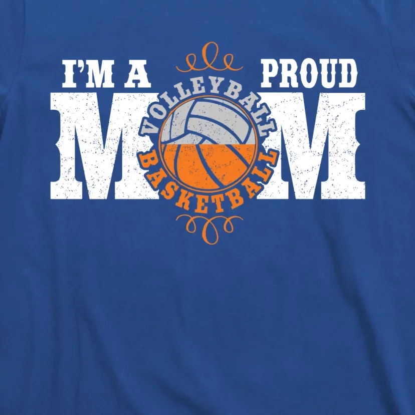 I'm A Proud Basketball Volleyball Mom Gift Combined Sports Great Gift T-Shirt