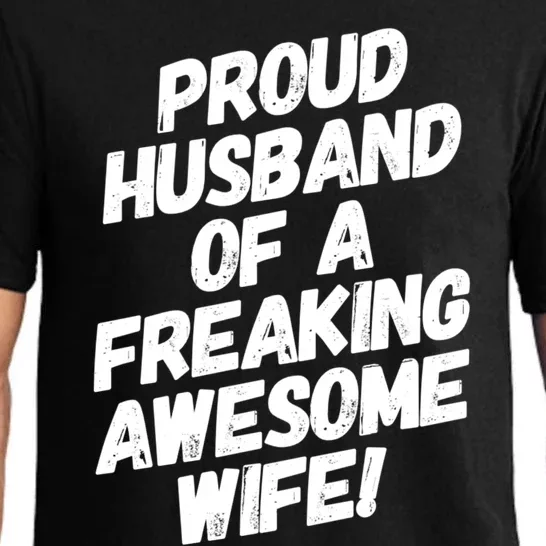 I'm A Proud Husband Of A Freaking Awesome Wife Funny Saying Gift Pajama Set