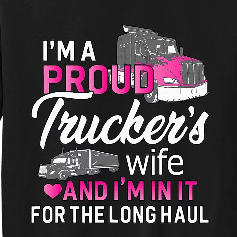 I'm A Proud Trucker's Wife Trucker Wife Truck Driver Wife Sweatshirt