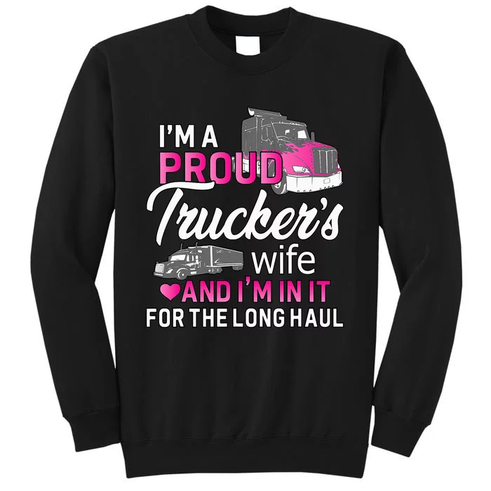 I'm A Proud Trucker's Wife Trucker Wife Truck Driver Wife Sweatshirt