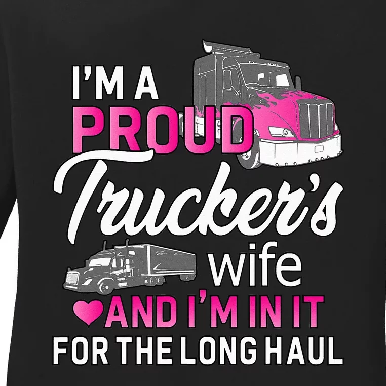 I'm A Proud Trucker's Wife Trucker Wife Truck Driver Wife Ladies Long Sleeve Shirt