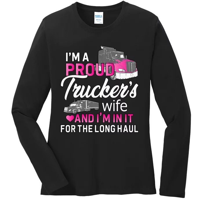 I'm A Proud Trucker's Wife Trucker Wife Truck Driver Wife Ladies Long Sleeve Shirt