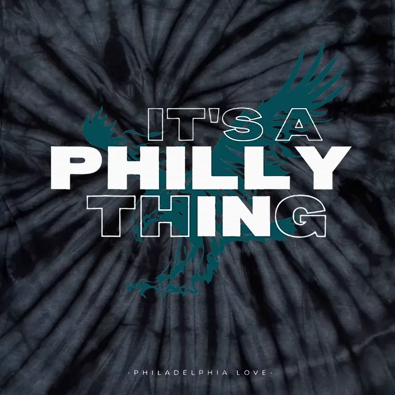 IT'S A PHILLY THING  Its A Philadelphia Thing Fan Tie-Dye T-Shirt