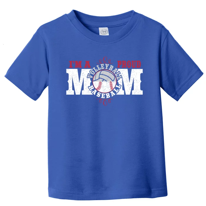 I'm A Proud Volleyball Baseball Mom Funny Gift Toddler T-Shirt