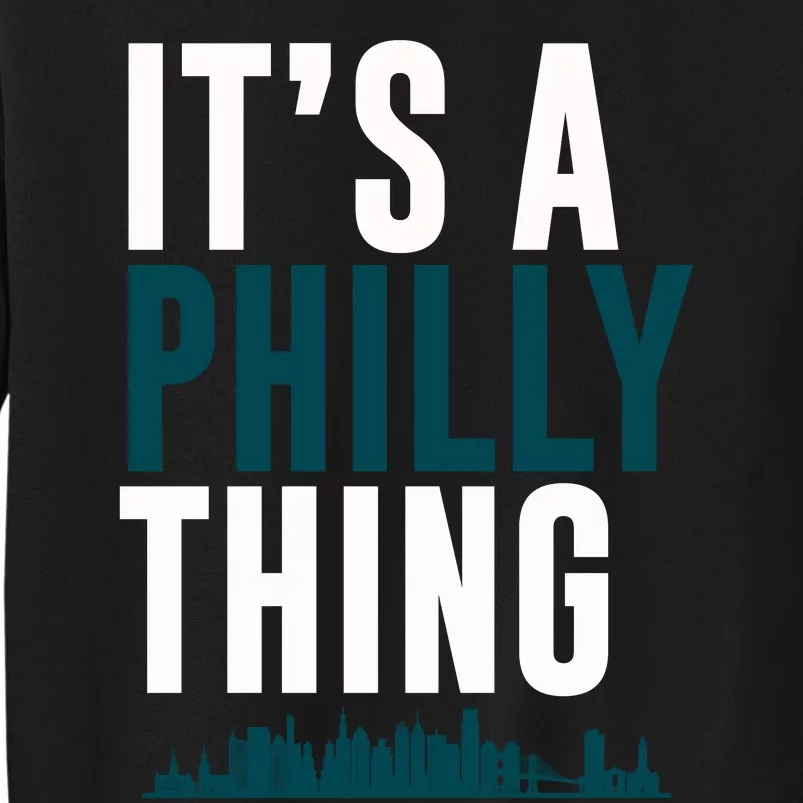 It's A Philly Thing Its A Philly Thing Philadelphia Football Sweatshirt