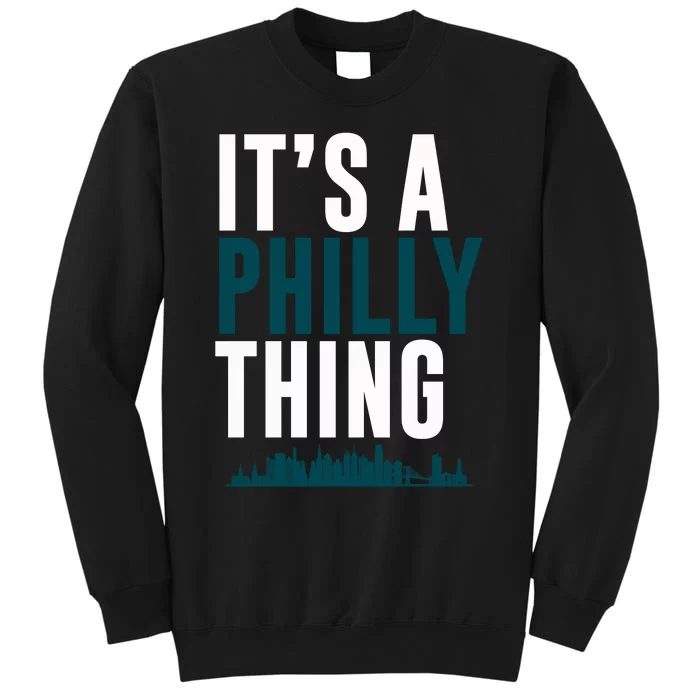 It's A Philly Thing Its A Philly Thing Philadelphia Football Sweatshirt