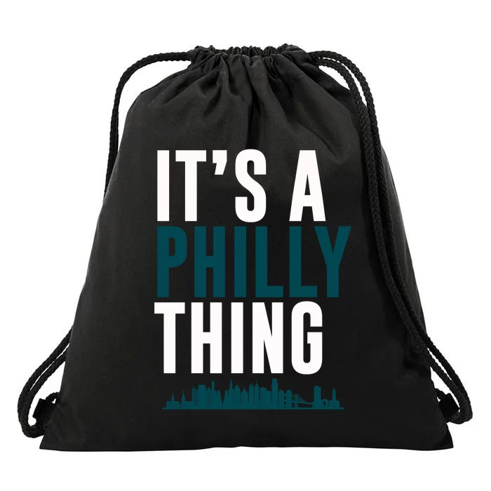 It's A Philly Thing Its A Philly Thing Philadelphia Football Drawstring Bag