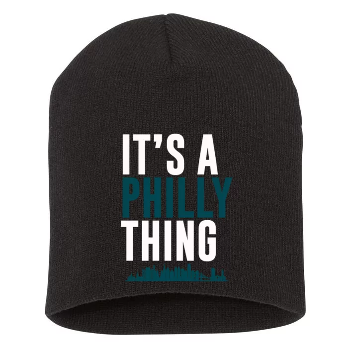 It's A Philly Thing Its A Philly Thing Philadelphia Football Short Acrylic Beanie