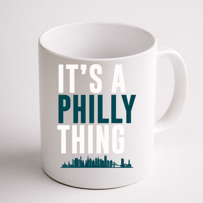 It's A Philly Thing Its A Philly Thing Philadelphia Football Front & Back Coffee Mug