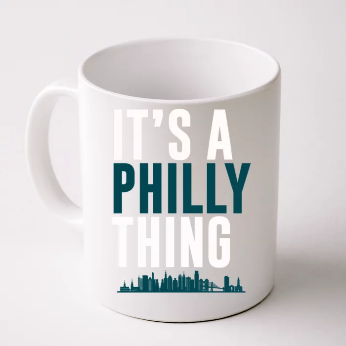 It's A Philly Thing Its A Philly Thing Philadelphia Football Front & Back Coffee Mug