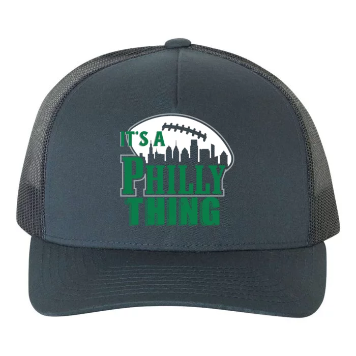 It's A Philly Thing Football Philadelphia Yupoong Adult 5-Panel Trucker Hat