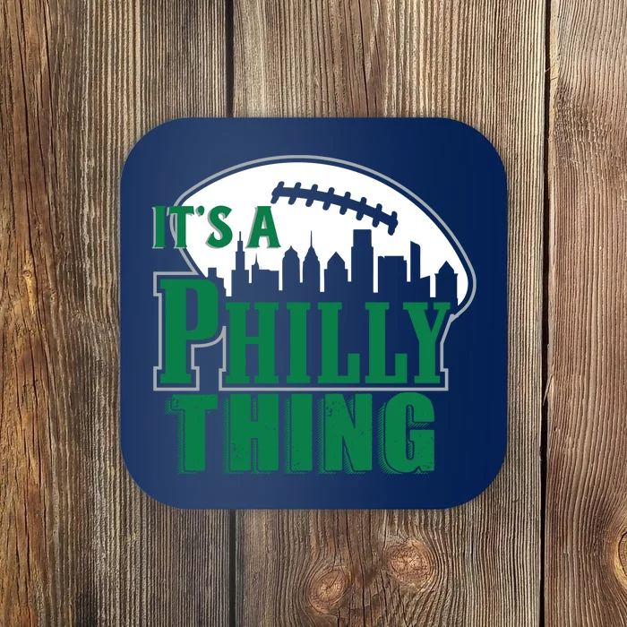 It's A Philly Thing Football Philadelphia Coaster