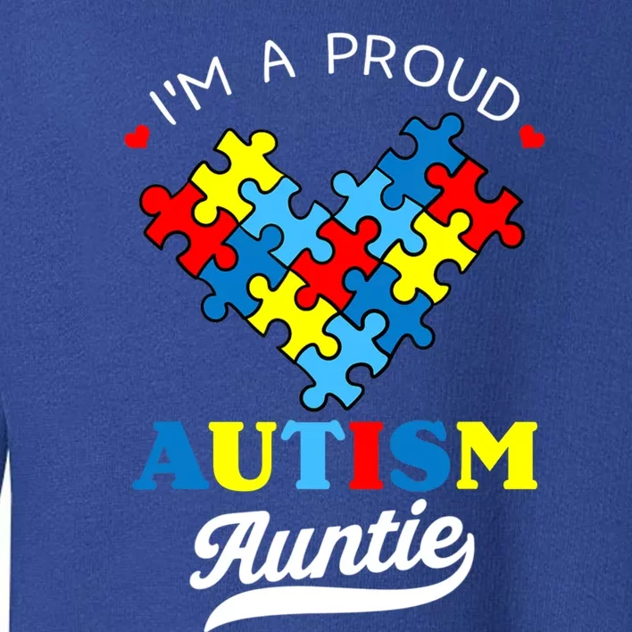 I'm A Proud Autism Auntie Autism Awareness Funny Gift Toddler Sweatshirt