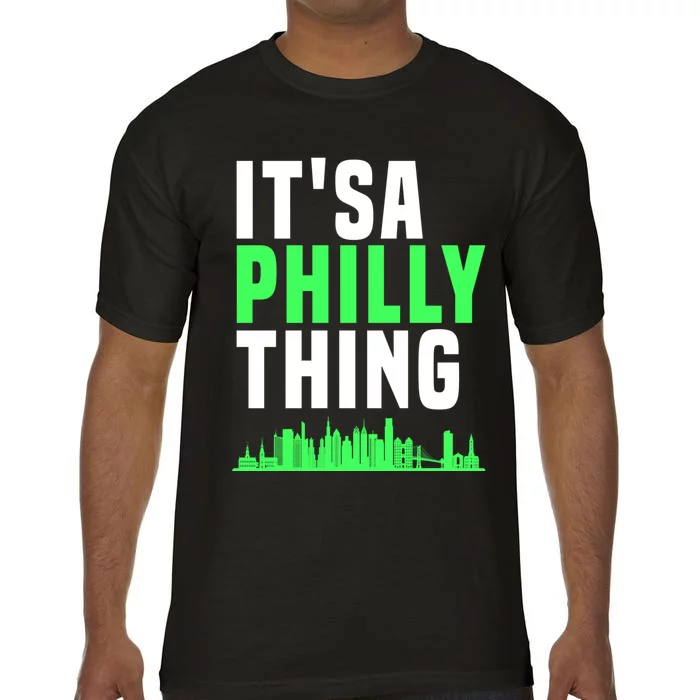 It's A Philly Thing Its A Philly Thing Philadelphia Football Comfort Colors T-Shirt