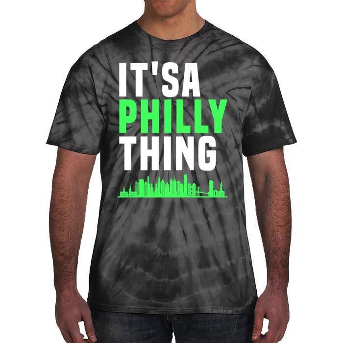 It's A Philly Thing Its A Philly Thing Philadelphia Football Tie-Dye T-Shirt