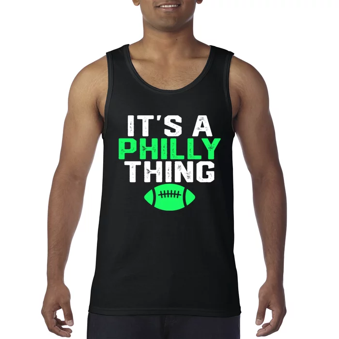 It's A Philly Thing Its A Philly Thing Philadelphia Football Tank Top