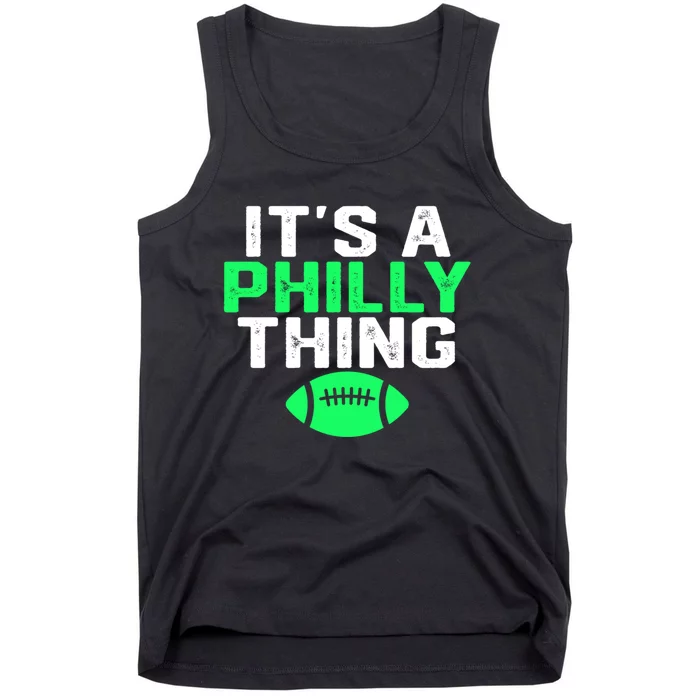 It's A Philly Thing Its A Philly Thing Philadelphia Football Tank Top