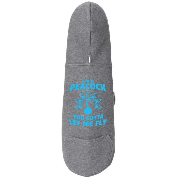 I'm A Peacock You Gotta Let Me Fly Doggie 3-End Fleece Hoodie