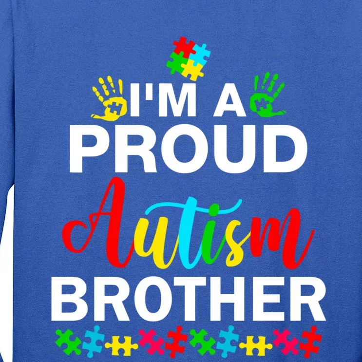 I'm A Proud Autism Brother Autism Awareness Costume Funny Gift Tall Long Sleeve T-Shirt