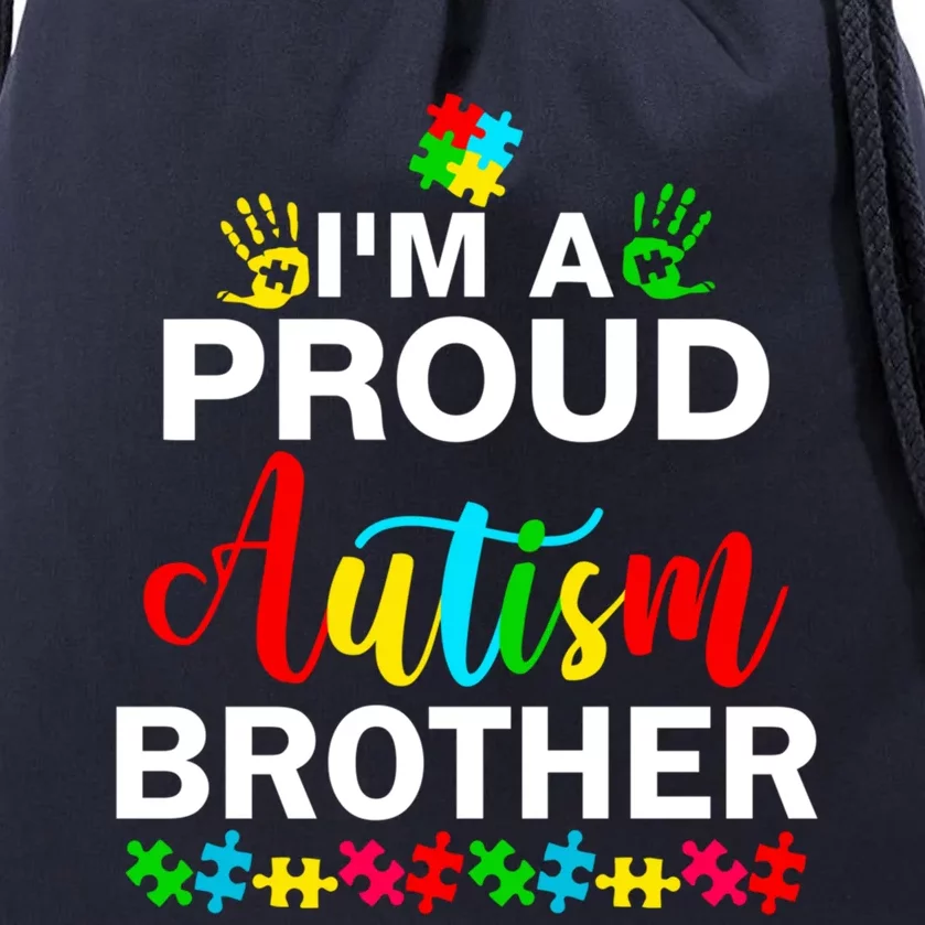 I'm A Proud Autism Brother Autism Awareness Costume Funny Gift Drawstring Bag