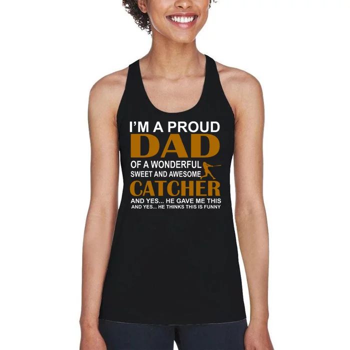 I'm A Proud Dad Of A Wonderful Sweet And Awesome Catcher Women's Racerback Tank