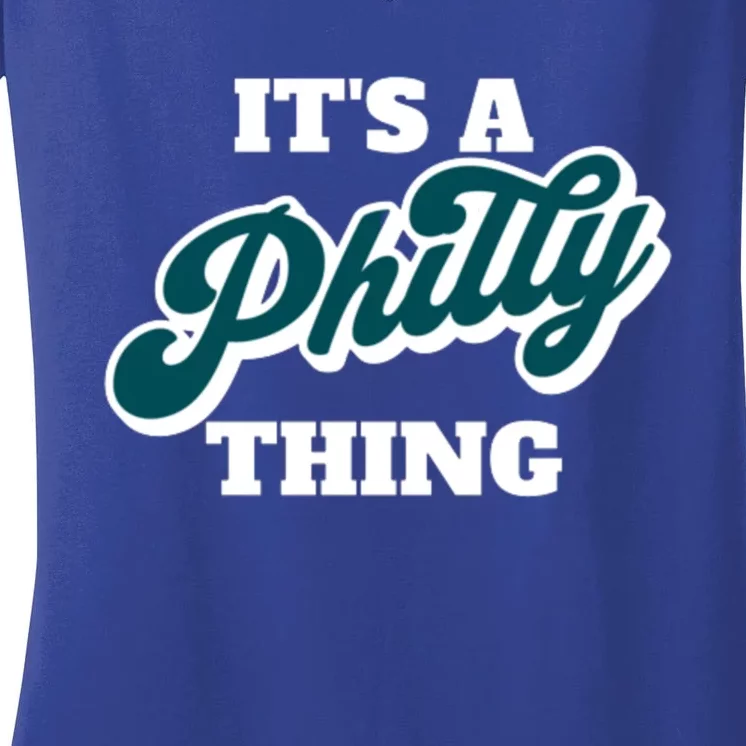 It's A Philly Thing Its A Philly Thing Philadelphia Football Women's V-Neck T-Shirt