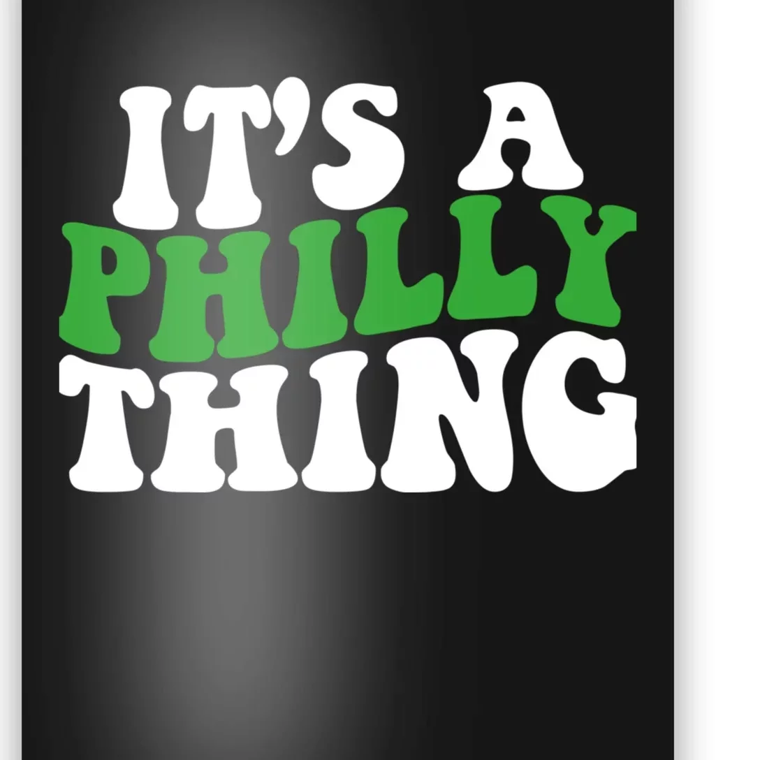 It's A Philly Thing - Its A Philadelphia Thing Fan - Philly Eagles -  Posters and Art Prints