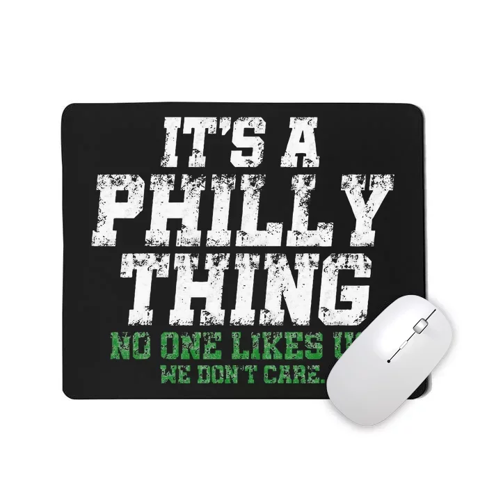 It's A Philly Thing No One Likes Us We Don't Care Philly Fan Mousepad