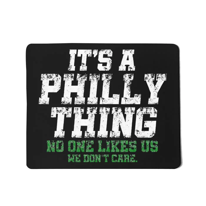 It's A Philly Thing No One Likes Us We Don't Care Philly Fan Mousepad