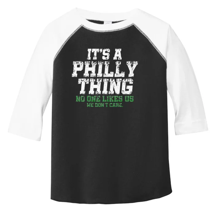 It's A Philly Thing No One Likes Us We Don't Care Philly Fan Toddler Fine Jersey T-Shirt