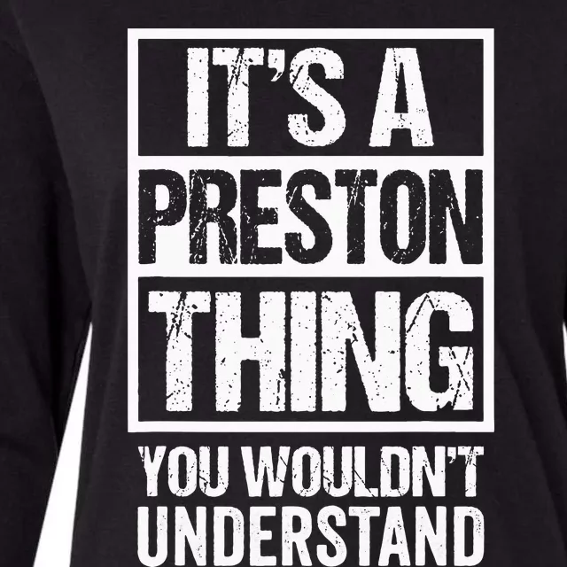 Its A Preston Thing You Wouldnt Understand First Name Womens Cotton Relaxed Long Sleeve T-Shirt