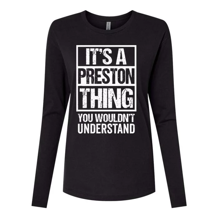 Its A Preston Thing You Wouldnt Understand First Name Womens Cotton Relaxed Long Sleeve T-Shirt