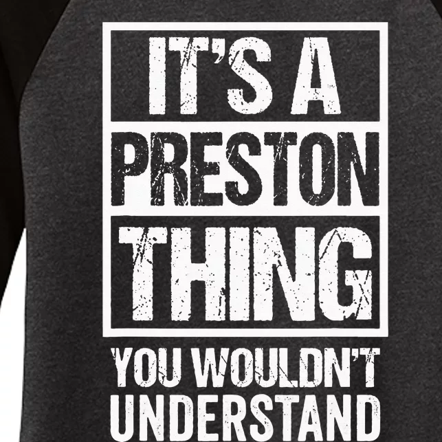 Its A Preston Thing You Wouldnt Understand First Name Women's Tri-Blend 3/4-Sleeve Raglan Shirt