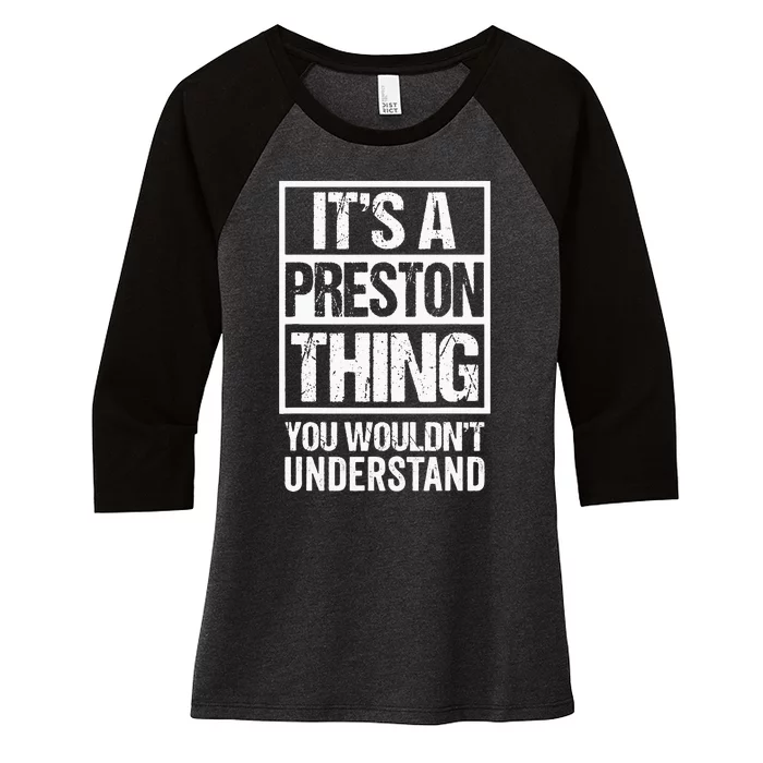 Its A Preston Thing You Wouldnt Understand First Name Women's Tri-Blend 3/4-Sleeve Raglan Shirt