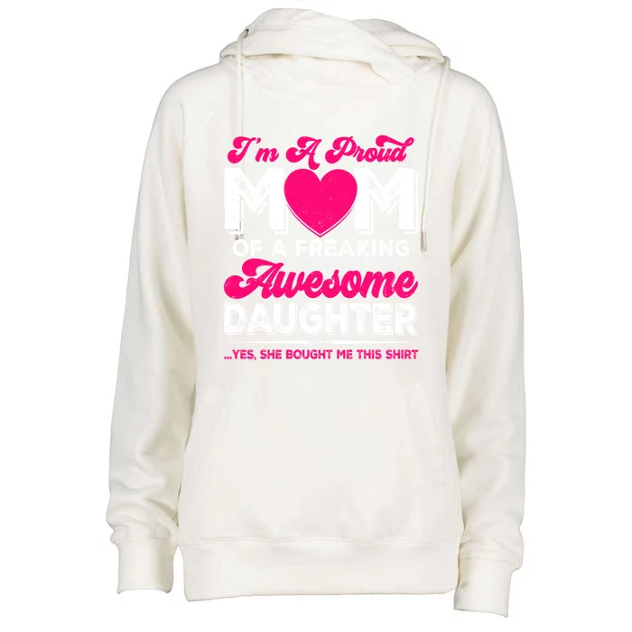 Im A Proud Mom From Daughter Funny Mothers Day Funny Gift Womens Funnel Neck Pullover Hood