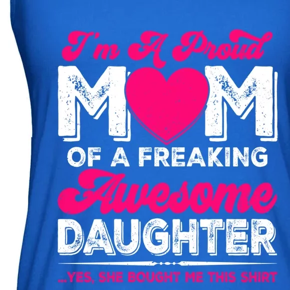 Im A Proud Mom From Daughter Funny Mothers Day Funny Gift Ladies Essential Flowy Tank