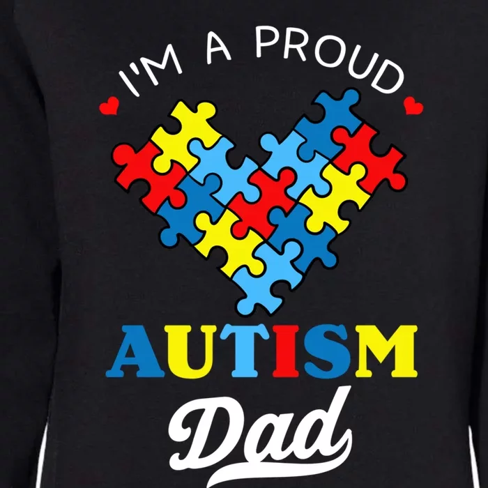 I'm A Proud Autism Dad Autism Awareness Father Autistic Son Gift Womens California Wash Sweatshirt