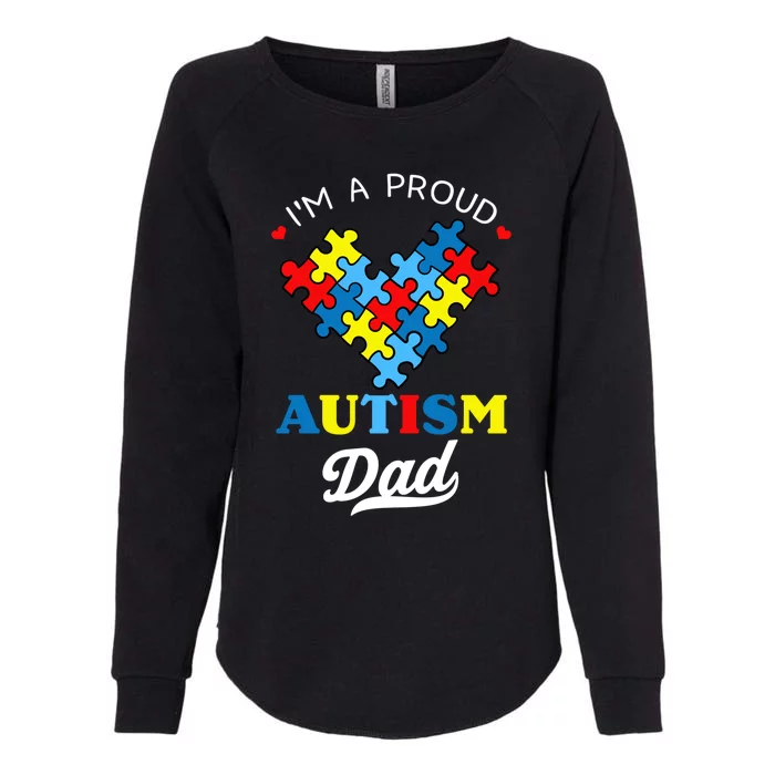 I'm A Proud Autism Dad Autism Awareness Father Autistic Son Gift Womens California Wash Sweatshirt