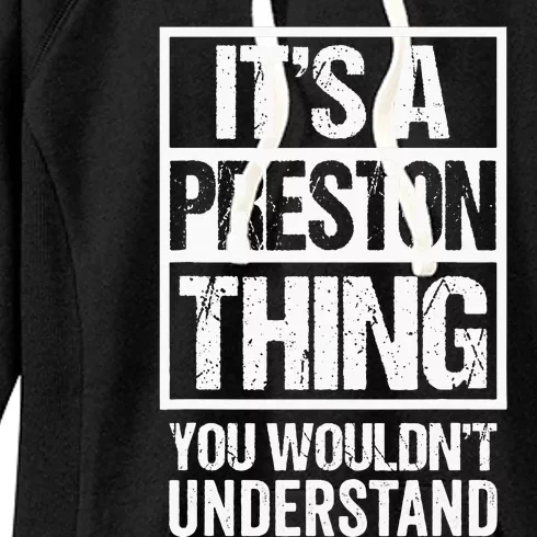 Its A Preston Thing You Wouldnt Understand First Name Women's Fleece Hoodie