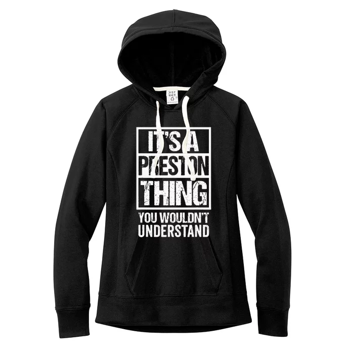 Its A Preston Thing You Wouldnt Understand First Name Women's Fleece Hoodie