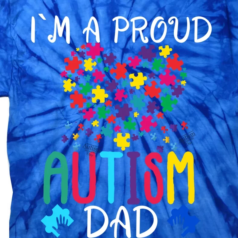 I'm A Proud Autism Dad Gift Autism Awareness Great Gift Tie-Dye T-Shirt