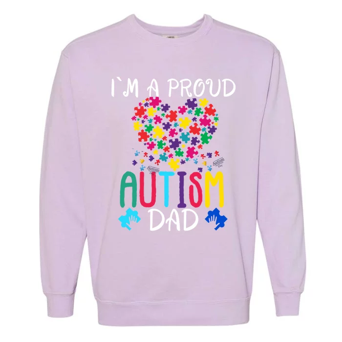 I'm A Proud Autism Dad Gift Autism Awareness Great Gift Garment-Dyed Sweatshirt