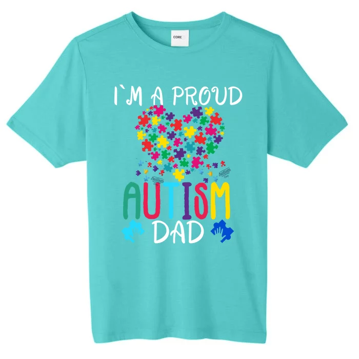 I'm A Proud Autism Dad Gift Autism Awareness Great Gift ChromaSoft Performance T-Shirt