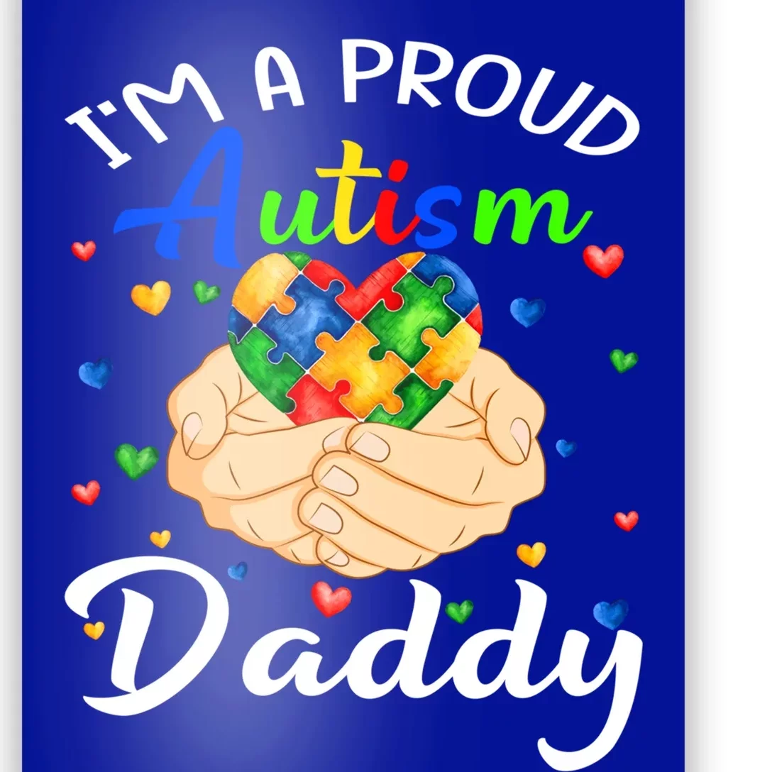 I'm A Proud Autism Daddy Autism Awareness Autistic Cute Gift Poster