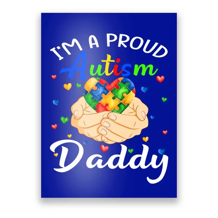 I'm A Proud Autism Daddy Autism Awareness Autistic Cute Gift Poster