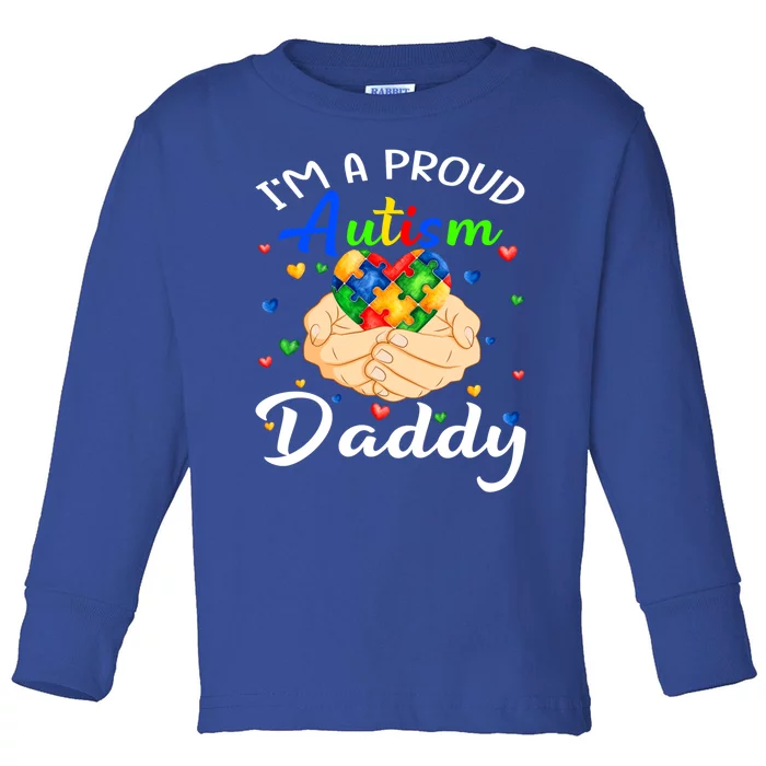 I'm A Proud Autism Daddy Autism Awareness Autistic Cute Gift Toddler Long Sleeve Shirt